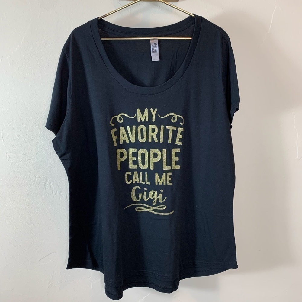 GRANDMA SHIRT. MY FAVORITE PEOPLE CALL ME GIGI